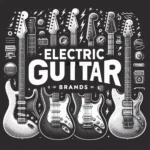 Electric Guitar Brands
