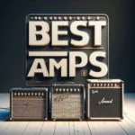 Best Guitar Amps