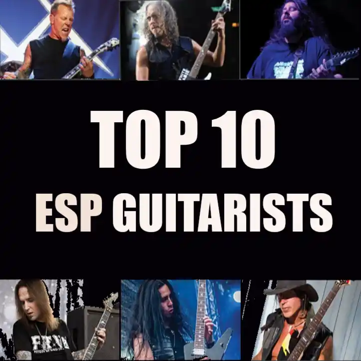 Top 10 ESP Guitarists